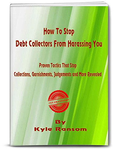 How To Stop Debt Collectors From Harassing You