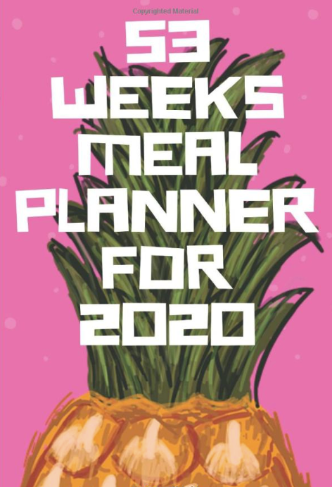 53 WEEKS MEAL PLANNER For 2020